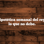 Agenda hipotética semanal del rey que hace lo que no debe.