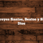 Algunos reyes Santos, Beatos y Siervos de Dios