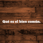 Qué es el bien común.
