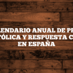 📆 CALENDARIO ANUAL DE PRESIÓN ANTICATÓLICA Y RESPUESTA CATÓLICA EN ESPAÑA