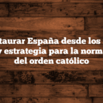 📺 Restaurar España desde los medios: tiempos y estrategia para la normalización del orden católico