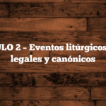 ARTÍCULO 2 – Eventos litúrgicos: límites legales y canónicos