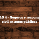 ARTÍCULO 4 – Seguros y responsabilidad civil en actos públicos