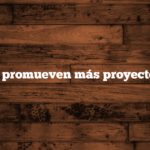 ¿Cómo se promueven más proyectos de ley?
