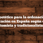 Plan hipotético para la ordenación de la comunicación en España según doctrina tomista y tradicionalista