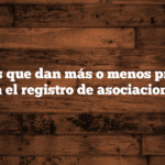Registros que dan más o menos problemas con el registro de asociaciones.
