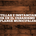 ✅ PLANTILLAS E INSTANCIAS PARA INFLUIR EN EL URBANISMO Y LOS PLANES MUNICIPALES