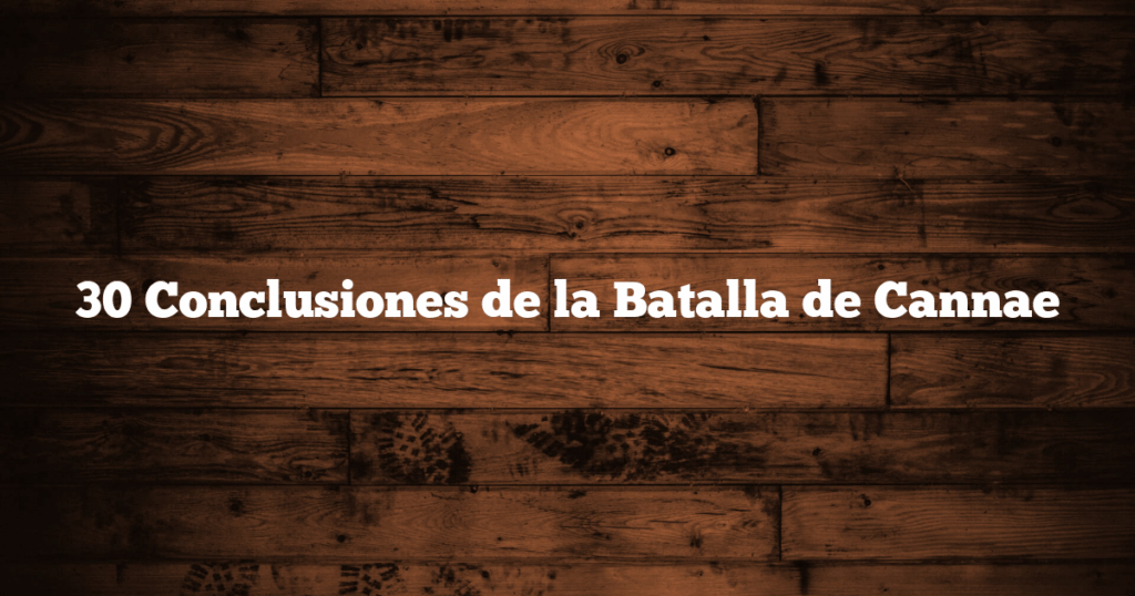 30 Conclusiones de la Batalla de Cannae