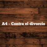 A4 – Contra el divorcio