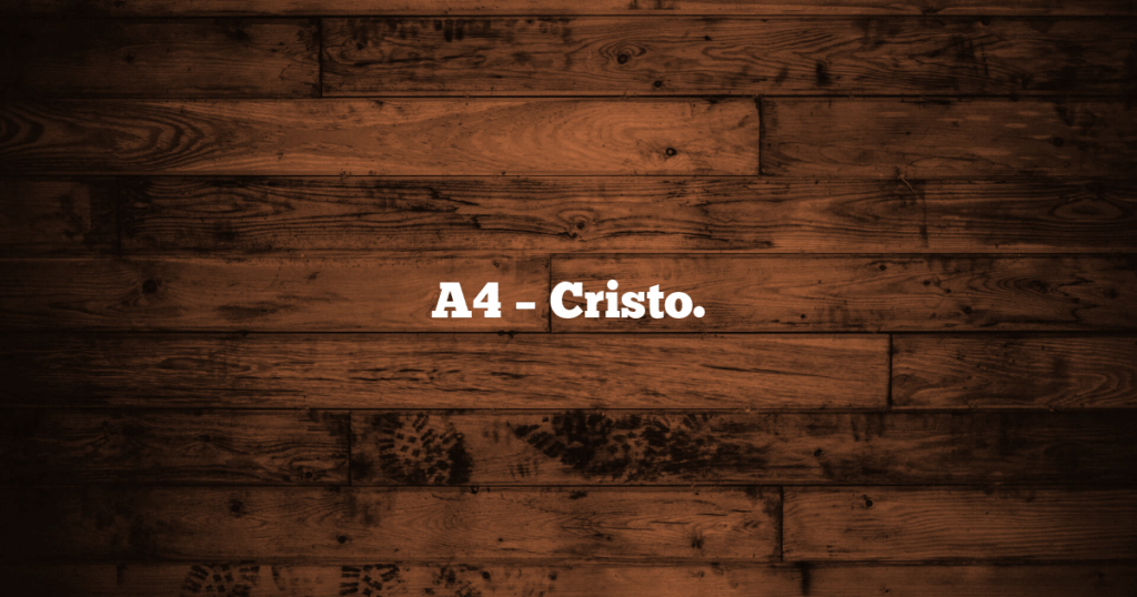A4 – Cristo.