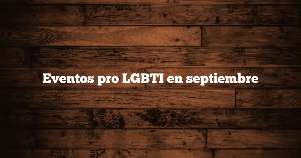 Eventos pro LGBTI en septiembre
