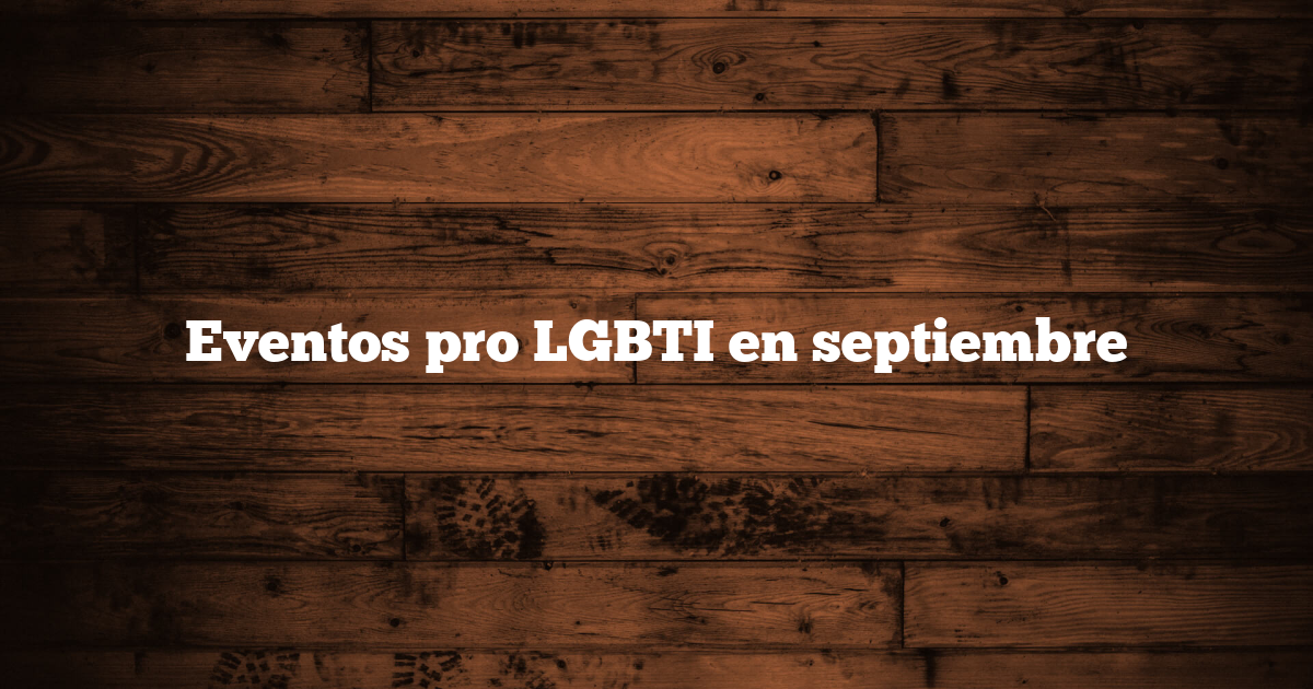 Eventos pro LGBTI en septiembre