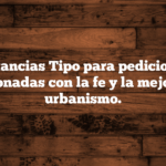 Instancias Tipo para pediciones relacionadas con la fe y la mejora del urbanismo.