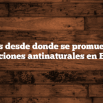 Lugares desde donde se promueven las legislaciones antinaturales en España.