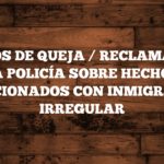 MODELOS DE QUEJA / RECLAMACIÓN A LA POLICÍA SOBRE HECHOS RELACIONADOS CON INMIGRACIÓN IRREGULAR