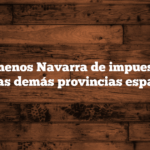 ¿Paga menos Navarra de impuestos que todas las demás provincias españolas?