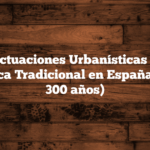 Peores Actuaciones Urbanísticas contra la Fe Católica Tradicional en España (últimos 300 años)