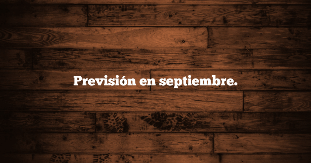Previsión en septiembre.