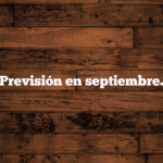 Previsión en septiembre.