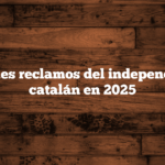 Principales reclamos del independentismo catalán en 2025