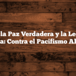 Sobre la Paz Verdadera y la Legítima Defensa: Contra el Pacifismo Absoluto