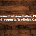 Urbanismo Cristiano: Calles, Plazas y Ciudad, según la Tradición Católica