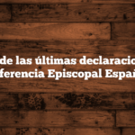 Algunas de las últimas declaraciones de la Conferencia Episcopal Española