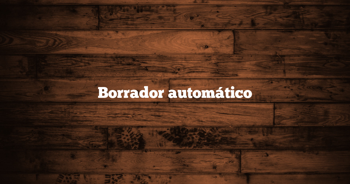 Borrador automático