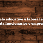 El modelo educativo y laboral español: ¿fomenta funcionarios o empresarios?