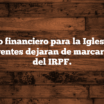 Impacto financiero para la Iglesia si los contribuyentes dejaran de marcar la casilla del IRPF.