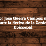 Monseñor José Guerra Campos: un pastor firme ante la deriva de la Conferencia Episcopal