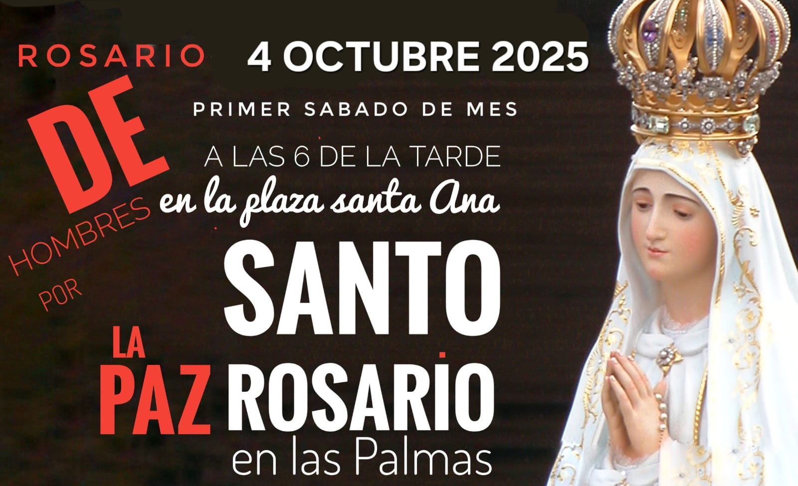 CANARIAS – 📿 ROSARIO DE HOMBRES POR LA PAZ ✝ Apúntate: ‪+34667246638‬  🗓 4 <span style="color: #00FF00; font-weight: bold;">OCTUBRE</span> 2025 📌 Primer <span style="color: #00FF00; font-weight: bold;">sábado</span> de <span style="color: #00FF00; font-weight: bold;">mes</span> 🕕 A las 6 de la <span style="color: #00FF00; font-weight: bold;">tarde</span> 📍 En la Plaza Santa Ana  🙏 SANTO ROSARIO en Las <span style="color: #8B4513; font-weight: bold;">Palmas</span>