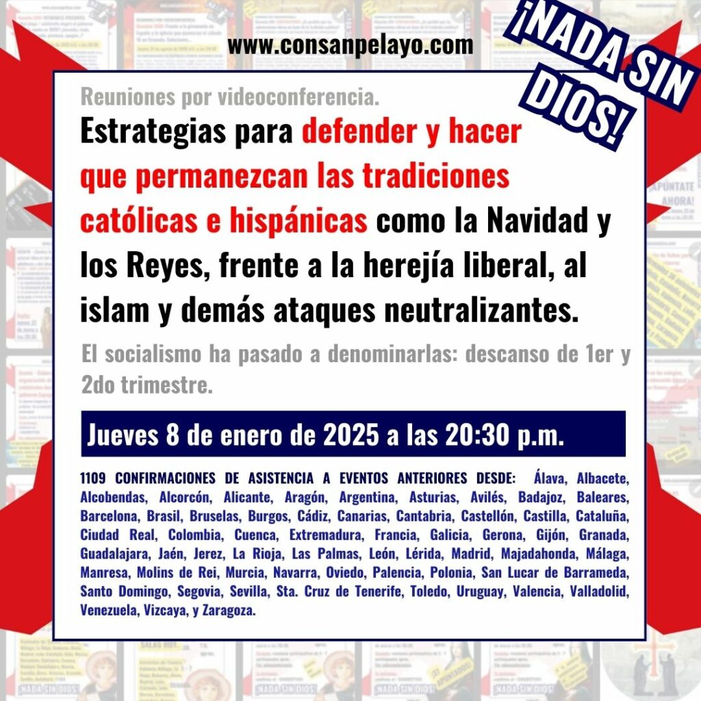 952: Estrategias para defender y hacer que permanezcan las tradiciones católicas e hispánicas como la Navidad y los Reyes, frente a la herejía liberal, al islam y demás ataques neutralizantes.