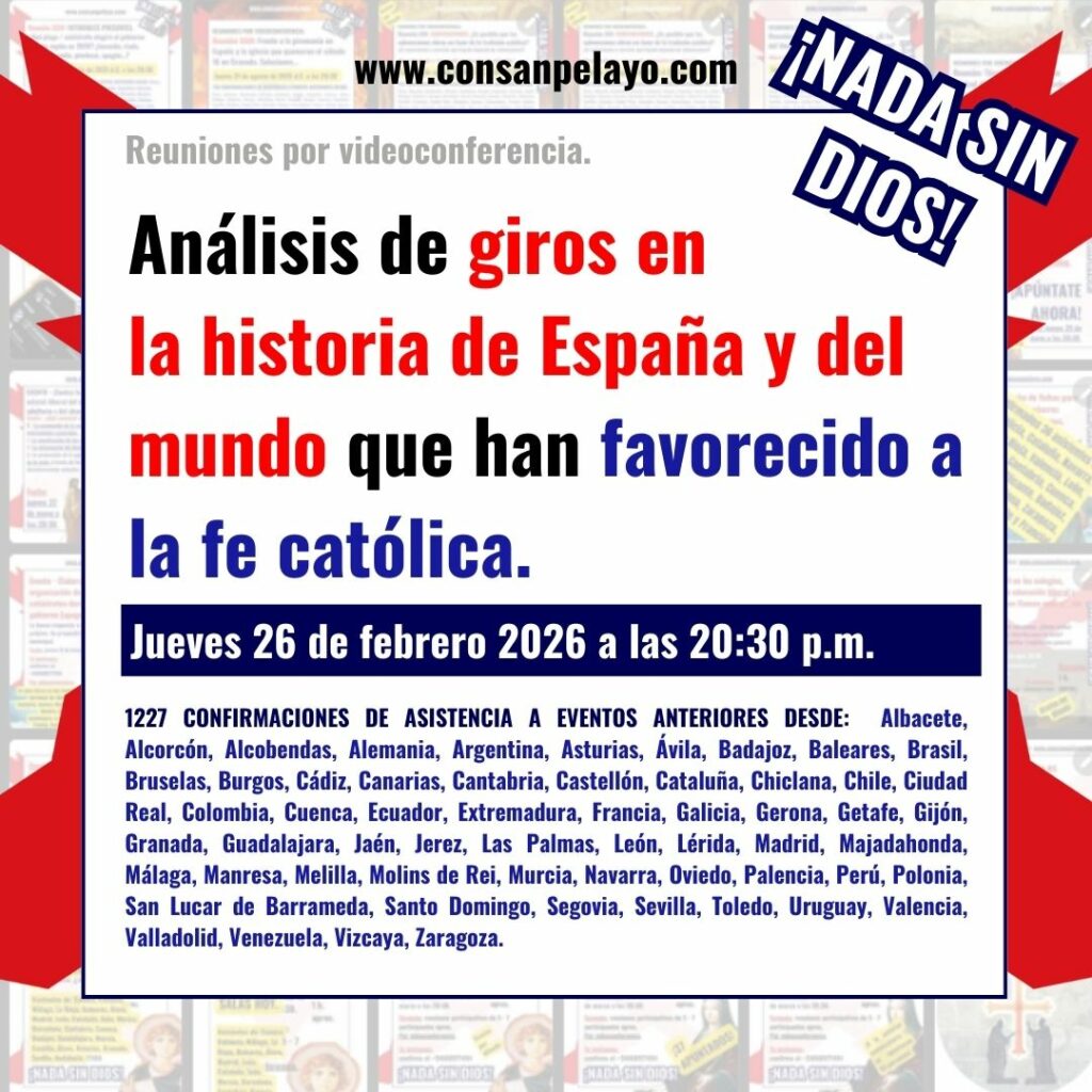 1027: Análisis de giros en la historia de <span style="color: #0000FF; font-weight: bold;">España</span> y del mundo que han favorecido a la fe <span style="color: #0000FF; font-weight: bold;">católica</span>.