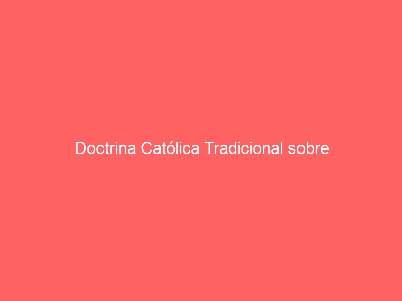 622: Doctrina <span style="color: #0000FF; font-weight: bold;">Católica</span> <span style="color: #0000FF; font-weight: bold;">Tradicional</span> sobre Subvenciones, Socialismo y Comunismo