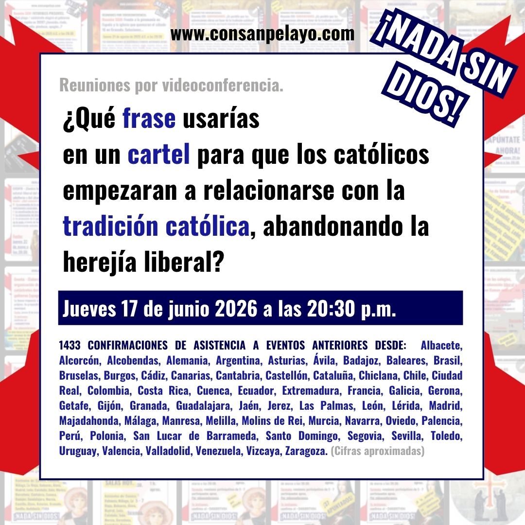 1135. ¿Qué frase usarías en un cartel para que los católicos empezaran a relacionarse con la tradición católica, abandonando la herejía liberal?