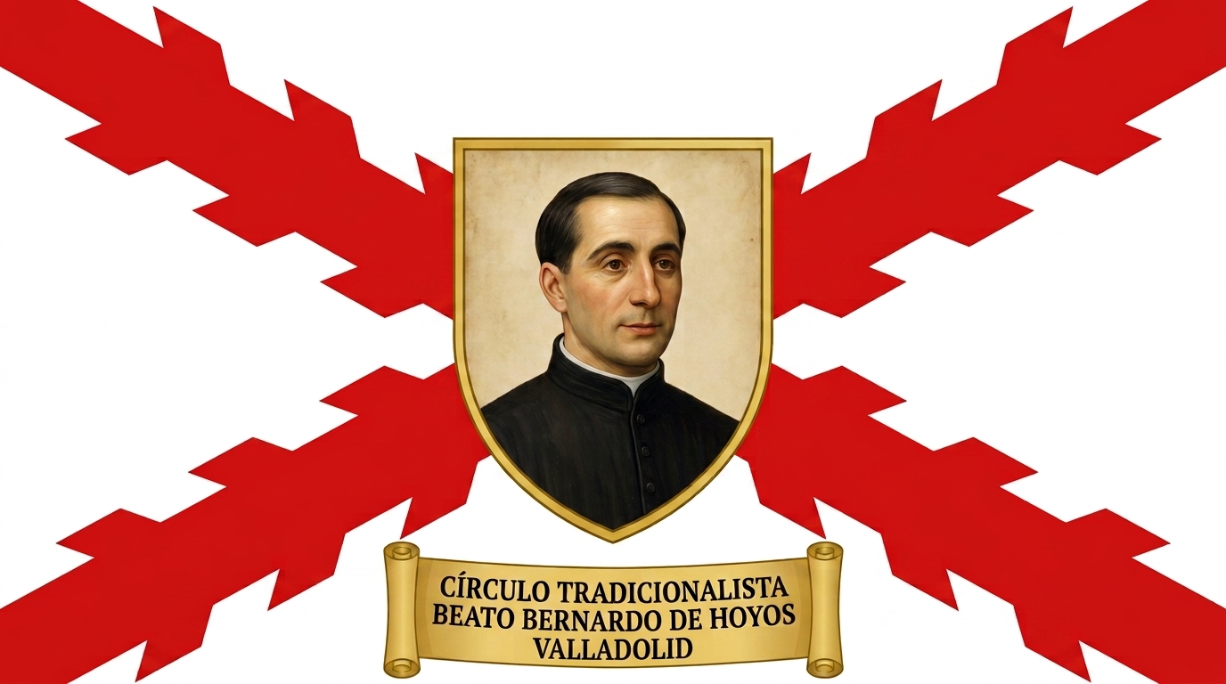 Valladolid - Coloquios Tradicionalistas - Círculo Bernardo Hoyos